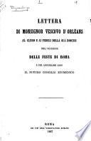 Lettera di Monsignor vescovo d'Orléans al clero e ai fedeli della sua diocesi nell' occasione delle feste di Roma e per annunziare loro il futuro concilio ecumenico