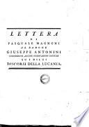 Lettera di Pasquale Magnoni al barone Giuseppe Antonini contenente alcune osservazioni critiche su i di lui Discorsi della Lucania
