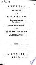 Lettera ingenua ad un amico in cui viene descritto l'avvenimento della distruzione del Veneto governo aristocratico