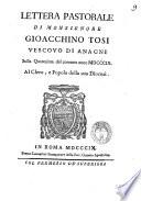 Lettera pastorale di monsignore Gioacchino Tosi vescovo di Anagni sulla quaresima del corrente anno 1809. Al clero, e al popolo della sua diocesi
