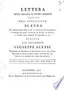 Lettera sulle ghiande di piombo iscritte trovate nell'antica città di Enna. Per dilucidazione delle quali si rammenta la loro origine; si rischiarono quelle ritrovate in Sicilia, ed altrove; si favella sulle maniere di lanciarle ec. ec. Scritta dal sacerdote Giuseppe Alessi