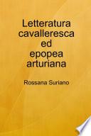 Letteratura Cavalleresca ed Epopea Arturiana
