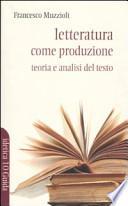 Letteratura come produzione. Teoria e analisi del testo