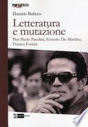 Letteratura e mutazione. Pier Paolo Pasolini, Ernesto De Martino, Franco Fortini