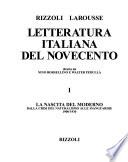 Letteratura italiana del Novecento Rizzoli Larousse: La nascita del moderno, dalla crisi del naturalismo alle avanguardie, 1900-1930