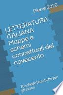 LETTERATURA ITALIANA - Mappe e schemi concettuali del novecento