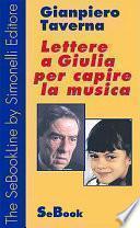 Lettere a Giulia Per Capire La Musica