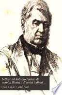 Lettere ad Antonio Panizzi di uomini illustri e di amici italiani (1823-1870) pubblicate da Luigi Fagan. .
