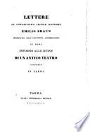 Lettere al chiarissimo signor dottore Emilio Braun ...