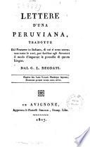 Lettere d'una peruviana tradotte dal francese in Italiano, di cui si sono accentuate tutte le voci, per facilitar agli stranieri il modo d'imparare la prosodia di questa lingua. Dal G.L. Deodati