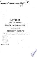 Lettere del professore Vacca Berlinghieri al professore Antonio Scarpa sulla legatura delle grosse arterie e degli arti
