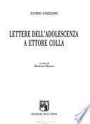 Lettere dell'adolescenza a Ettore Colla