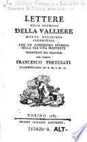 Lettere della duchessa della Valliere morta religiosa carmelitana con un compendio storico della sua vita penitente. Traduzione dal francese del conte Francesco pertusati