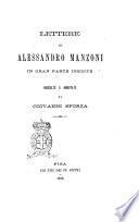 Lettere di Alessandro Manzoni in gran parte inedite raccolte e annotate da Giovanni Sforza