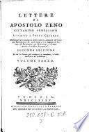 Lettere di Apostolo Zeno, cittadino Veneziano, Istorico e Poeta Cesareo