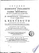 Lettere di Damiano Fillareti a un padre minorita, nelle quali dà il suo giudizio intorno alle ragioni addotte dal signor d. Domenico Pannelli per negare la professione minoritica di s. Benvenuto vescovo di Osimo. In Fano; 1764. Dalle stampe di Giuseppe Leonardi ..