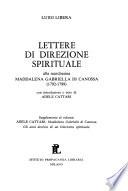 Lettere di direzione spirituale alla marchesina Maddalena Gabriella di Canossa (1792-1799).