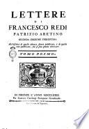 Lettere di Francesco Redi patrizio aretino ... Tomo primo [-terzo]
