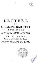 Lettere di Giuseppe Baretti torinese ad un suo amico di Milano sopra un certo fatto del dottor Biagio Schiavo da Este