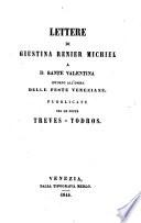 Lettere Di Giustina Renier Michiel A D. Sante Valentina Intorno All'Opera Delle Feste Veneziane. Pubblicate Per Le Nozze Treves - Todros