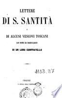 Lettere di S. Santità e di alcuni vescovi toscani con note e osservazioni di un loro confratello