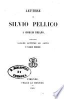 Lettere di Silvio Pellico a Giorgio Briano aggiuntevi alcune lettere ad altri e varie poesie