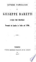 Lettere famigliari di Giuseppe Baretti a'suoi tre fratelli