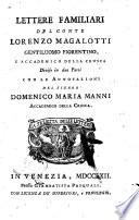 Lettere familiari del conte Lorenzo Magalotti gentiluomo fiorentino, e accademico della Crusca divise in due parti con le annotazioni del signor Domenico Maria Manni ..