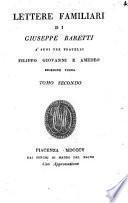 Lettere familiari di Giuseppe Baretti a' suoi tre fratelli, Filippo, Giovanni e Amedeo