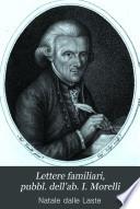Lettere familiari, pubbl. dell'ab. I. Morelli