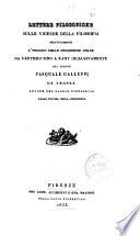 Lettere filosofiche sulle vicende della filosofia relativamente a' principj delle conoscenze umane da Cartesio sino a Kant inclusivamente del barone Pasquale Galluppi da Tropea autore del saggio filosofico sulla critica della conoscenza
