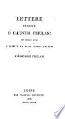 Lettere inedite d'illustri Friulani del secolo XVIII etc