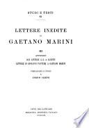 Lettere inedite di Gaetano Marini: Appendici: Due lettereà G. A. Zanetti. Lettere di Giovanni Fantuzzi à Gaetano Marini. Elenco di autori consultati (p. [161]-166)