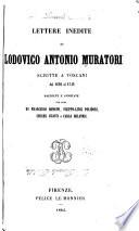 Lettere inedite di Lodovico Antonio Muratori scritte a Toscani dal 1695 al 1749