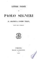 Lettere inedite di Paolo Segnori al Granduca Cosimo terzo, tratte dagli autografi (per Silvio Giannini)