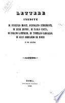 Lettere inedite di Vincenzo Monti, d'Ippolito Pindemonte, di Luigi Biondi, di Paolo Costa, di Urbano Lampredi, di Tommaso Gargallo, di Gian Gherardo De Rossi e di altri