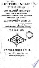 Lettere inglesi, ovvero Istoria di miss Clarissa Harlowe opera di M. Richardson autore della Pamela e del Grandisson traduzione dall'inglese di Bartolomeo Cirillo. Tomo 1. [-18. ed ultimo]