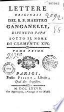 Lettere originali del R. P. Maestro Ganganelli, divenuto papa sotto il nome di Clemente XVI [da L. A. de Caraccioli]
