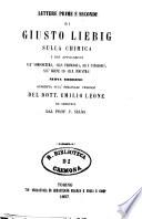 Lettere prime e seconde di Giusto Liebig sulla chimica e sue applicazioni all'agricoltura, alla fisiologia, alla patologia, all'igiene ed alle industria