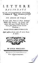 Lettere ragionate di un accademico oscuro ad un amico in villa la prima sulla patria di Pietro Lombardo maestro delle sentenze. La seconda, sull'origine della gran contessa Matilda. La terza sulla famosa tavola Trajana piacentina; dallo stesso amico pubblicate ..