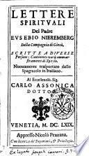 Lettere spirituali del padre Eusebio Nieremberg della Compagnia di Giesù. Scritte a diverse persone: continenti varij ammaestramenti di spirito. Nuouamente trasportato dallo spagnuolo in italiano ..
