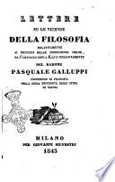 Lettere su le vicende della filosofia relativamente ai principj delle conoscenze umane, da Cartesio sino a Kant inclusivamente del barone Pasquale Galluppi