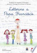 Letterine a papa Francesco. Il dialogo tra i bambini e il pontefice attraverso i messaggi che arrivano in Vaticano