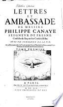 Lettres et ambassades de messire Philippe Canaye, seigneur de Fresne