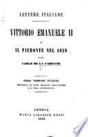 Lettres italiennes. Lettere italiane. Vittorio Emanuele II e il Piemont nel 1858 ... Prima versione italiana, arricchita di note originali dell'autore, etc. The translator's preface signed: Paolo Miotti
