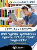 LETTURA+ASCOLTO. Come migliorare l'apprendimento linguistico, emotivo ed empatico con gli audiolibri. (Audio-eBook)