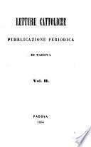 Letture Cattoliche. Pubblicazione periodica di Padova