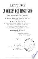 Letture sopra la scienza del linguaggio, dette nel R. Istituto della Gran Bretagna nei mesi di aprile, di maggio e di giugno dell'anno 1861