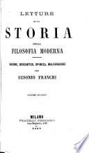 Letture su la Storia della Filosofia moderna. Bacone, Descartes, Spinoza, Malebranche. Per A. F.