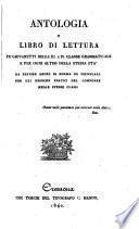 Letture tolte da buoni autori e ordinate allo studio della lingua italiana ad uso de' giovinetti del corso ginnasiale e d'ogni altro studioso di nostra lingua letture pratiche od esemplari di bello scrivere in prosa